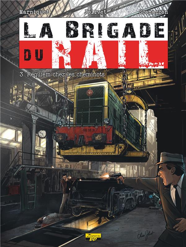 La brigade du rail Tome 3 ; requiem chez les cheminots