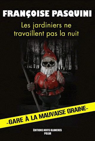 Les jardiniers ne travaillent pas la nui