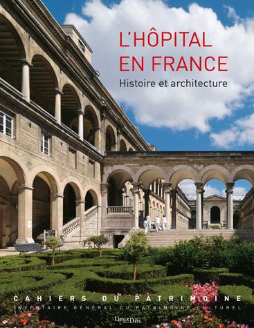 L'hôpital en France ; histoire et architecture