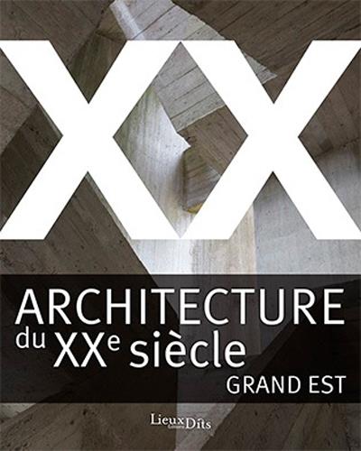 Grand est, architecture du XXème siècle