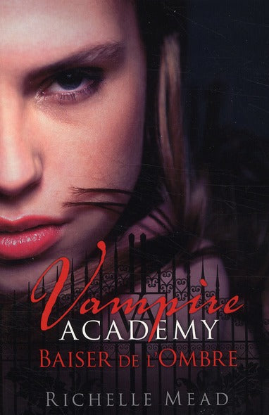 Vampire Academy Tome 3 : baiser de l'ombre