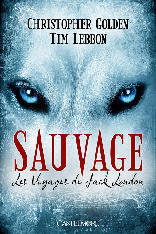 Les voyages de jack london t01 sauvage
