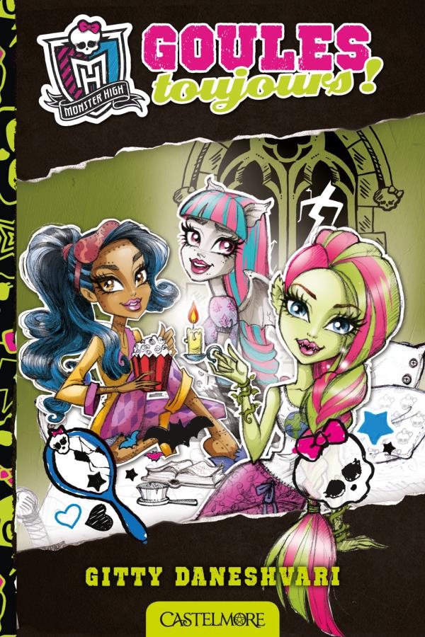 Monster High Tome 2 : goules toujours !