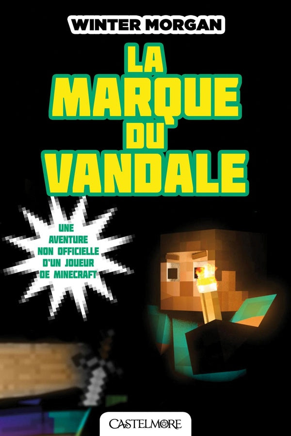 Minecraft - les aventures non officielles d'un joueur Tome 2 : la marque du Vandale