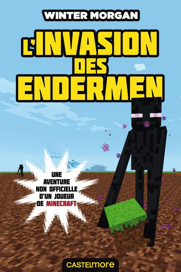 Minecraft - les aventures non officielles d'un joueur Tome 3 : l'invasion des Endermen
