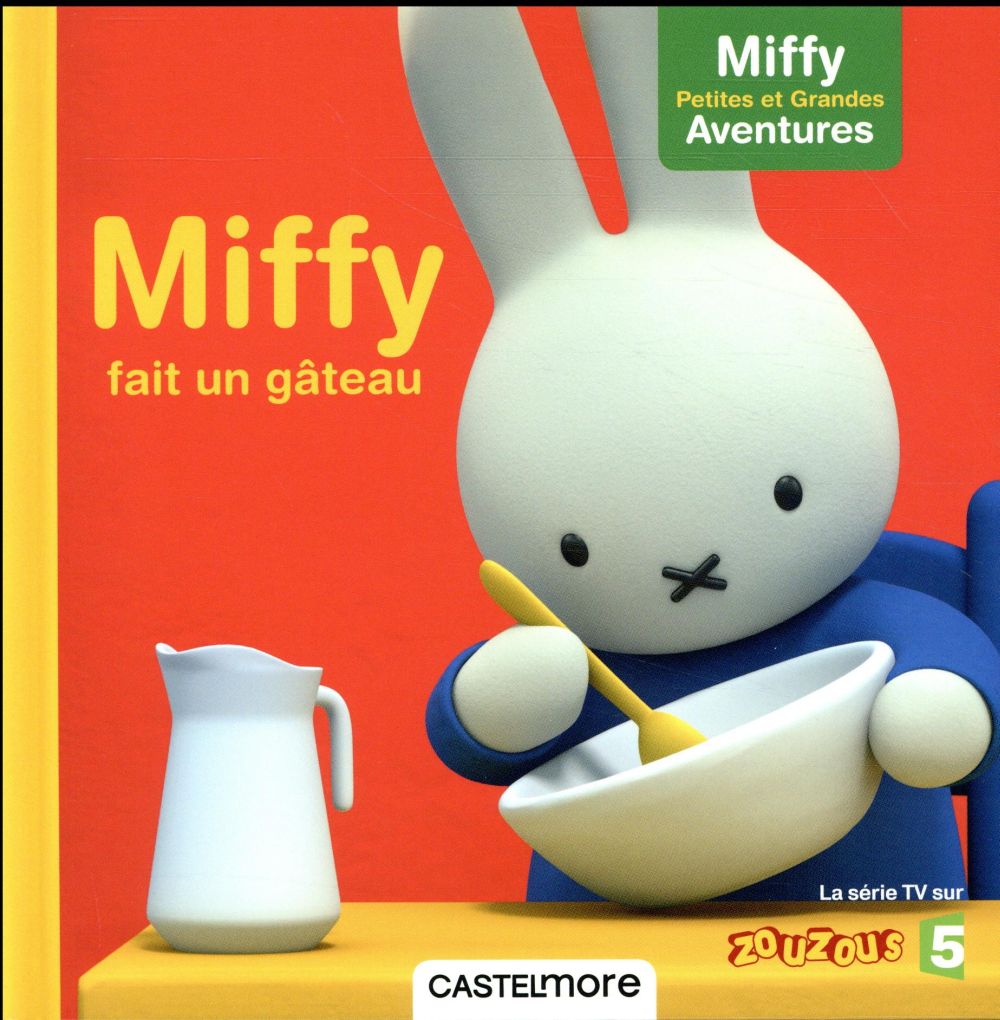 Miffy - petites et grandes aventures - miffy fait un gateau