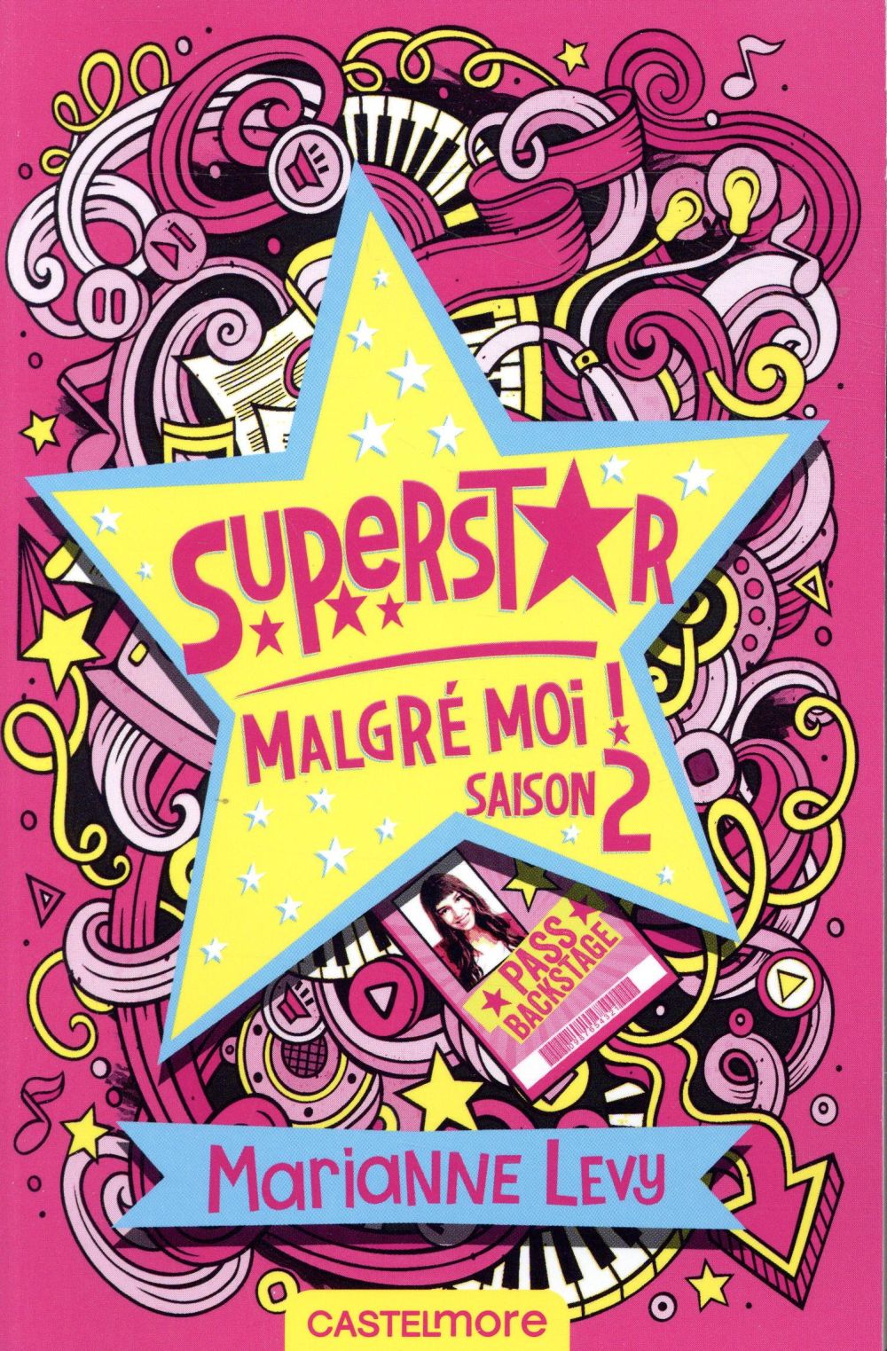 Superstar malgré moi ! Tome 2