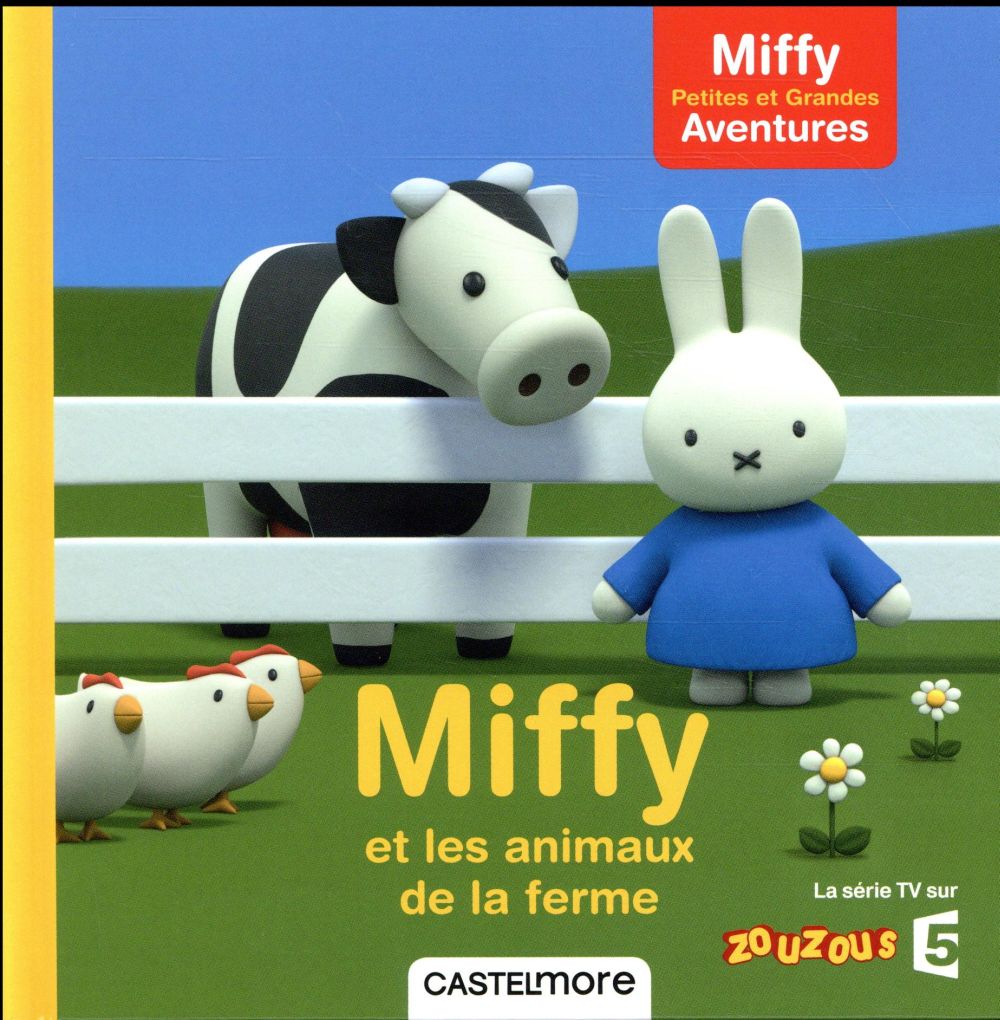 Miffy - petites et grandes aventures - miffy et les animaux de la ferme