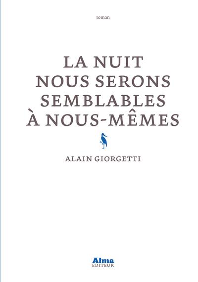 La nuit nous serons semblables à nous-mêmes