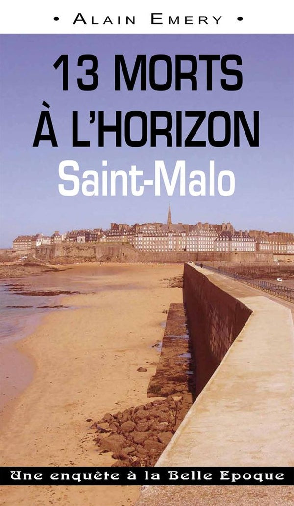 13 morts a l'horizon ; Saint-Malo