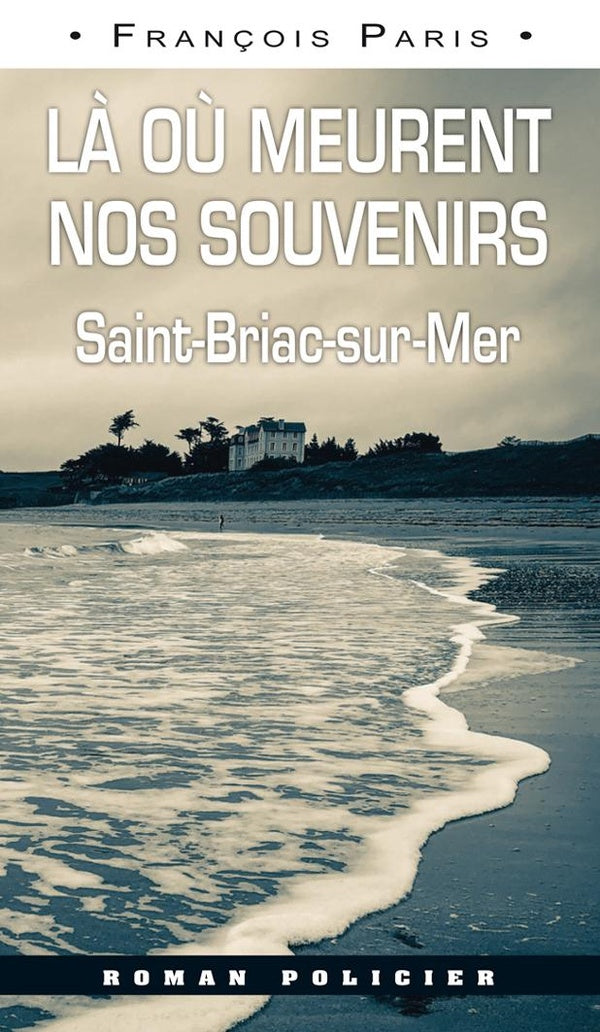 Là où meurent nos souvenirs ; Saint-Briac-sur-Mer