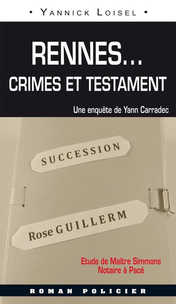 Rennes... crimes et testament : une enquête de Yann Carradec