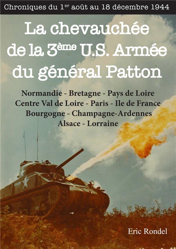 La chevauchée de la 3e U.S. Armée du général Patton : chroniques du 1er août au 18 décembre 1944 - flash vidéo