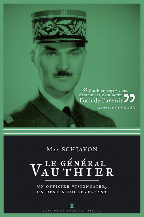 Le général Vauthier ; un officier visionnaire, une destinée tragique
