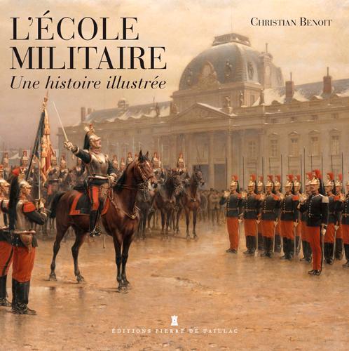 Histoire illustrée de l'école militaire