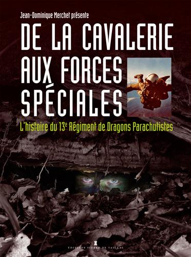 Au coeur du renseignement militaire ; histoire du 13e Régiment de Dragons Parachutistes