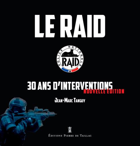 Le RAID ; 30 ans d'intervention