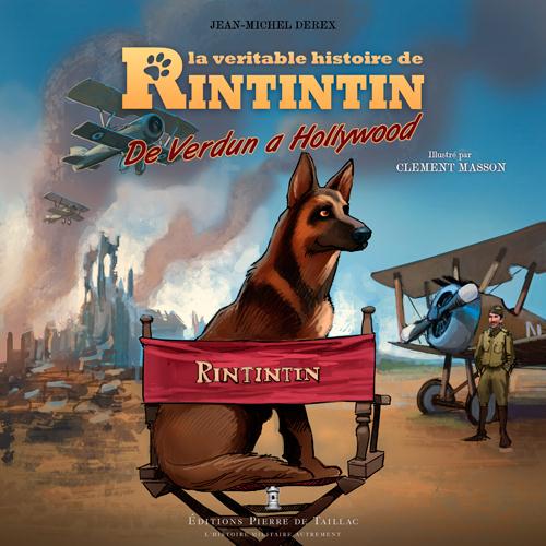 La véritable histoire de Rintintin, de Verdun à Hollywood