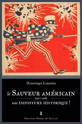 Le sauveur américain (1917-1918) ; une imposture historique ! - flash vidéo
