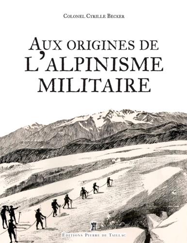 La naissance de l'alpinisme militaire