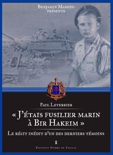 J'étais fusilier marin à Bir Hakeim ; le récit inédit d'un des derniers témoins
