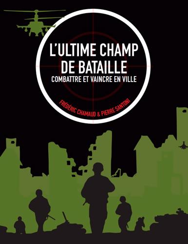 L'ultime champ de bataille ; combattre et vaincre en ville