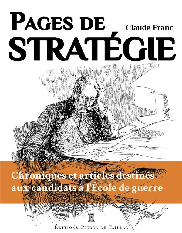 Pages de stratégie : chroniques et articles destinés aux candidats à l'Ecole de Guerre