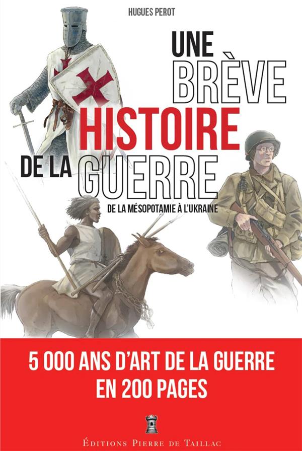 Une brève histoire de la guerre : de la Mésopotamie à l'Ukraine