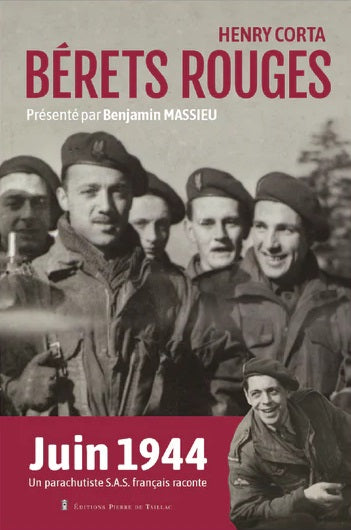 Bérets rouges : Juin 1944, un parachutiste S.A.S. français raconte