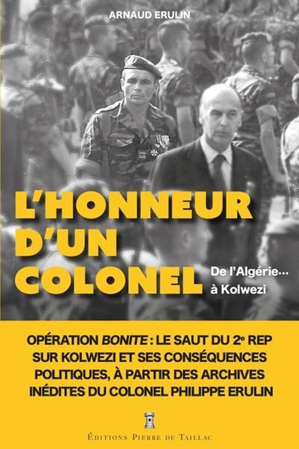L'honneur d'un colonel : De l'Algérie... à Kolwezi