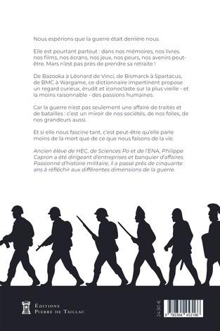 Dictionnaire impertinent de la guerre : 111 articles pour décrypter la plus vieille des passions humaines