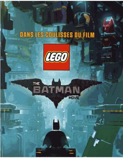Lego - the Batman movie : dans les coulisses du film