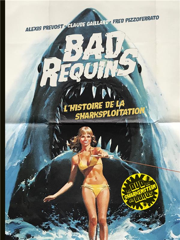 Bad requins ; l'histoire de la sharksploitation