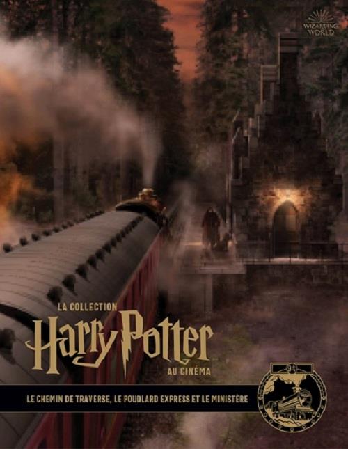 La collection Harry Potter au cinéma Tome 2 : le chemin de travers, le Poudlard express et le ministère