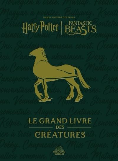 Harry Potter / Fantastic Beasts : Le grand livre des créatures