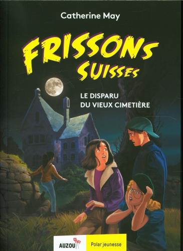 Frissons suisses - le disparu du vieux cimetiere - flash vidéo