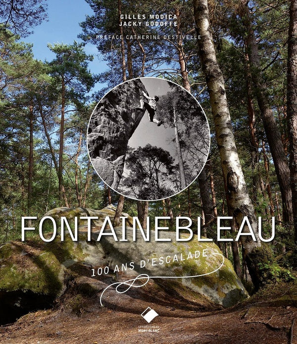 Fontainebleau ; 100 ans d'escalade
