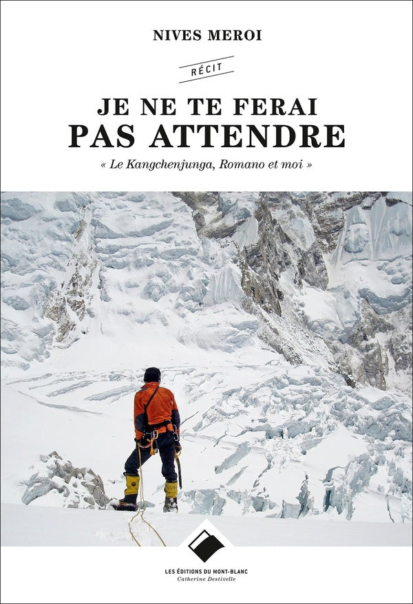 Je ne te ferai pas attendre ; le Kangchenjunga, Romano et moi