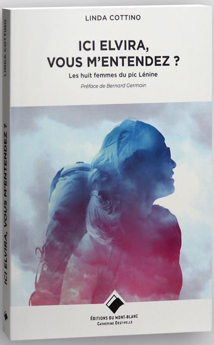 Ici Elvira, m'entendez-vous ? les huit femmes du pic Lénine