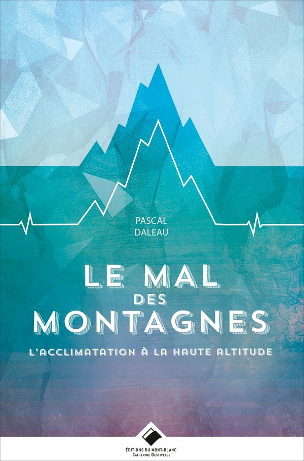 Le mal des montagnes ; l'acclimatation en haute altitude