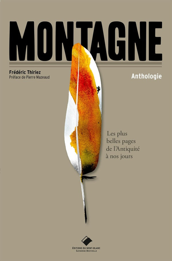 Montagne ; les plus belles pages, de l'empereur Hadrien à nos jours