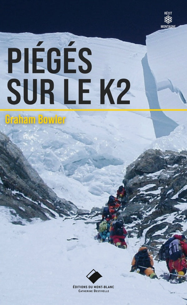 Piégés sur le K2 : L'une des épopée les plus dramatiques de l'histoire de l'himalayisme