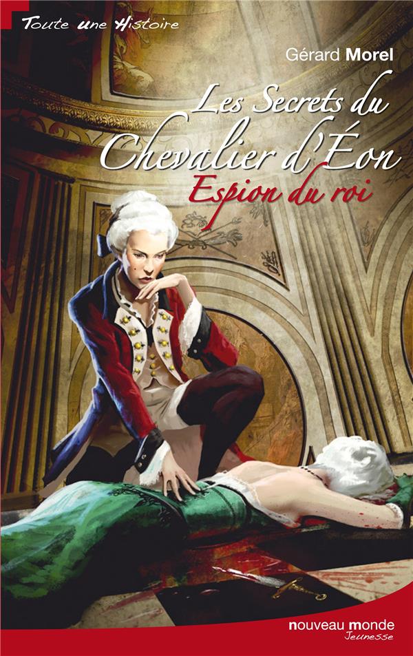 Les secrets du chevalier d'Eon ; les trois crimes de l'ambassadeur