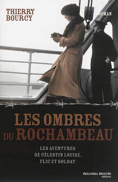 Les ombres du Rochambeau ; les aventures de Célestin Louise, flic et soldat