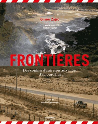 Frontières ; des confins d'autrefois aux murs d'aujourd'hui