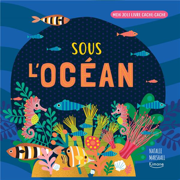 Mon joli livre cache-cache : sous l'océan ; avec une tirette-surprise à chaque page - flash vidéo
