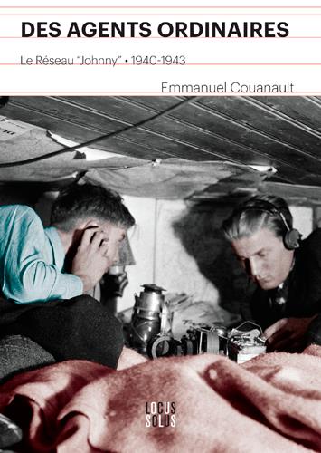 Des agents ordinaires ; le réseau "Johnny" 1940-1943 - flash vidéo
