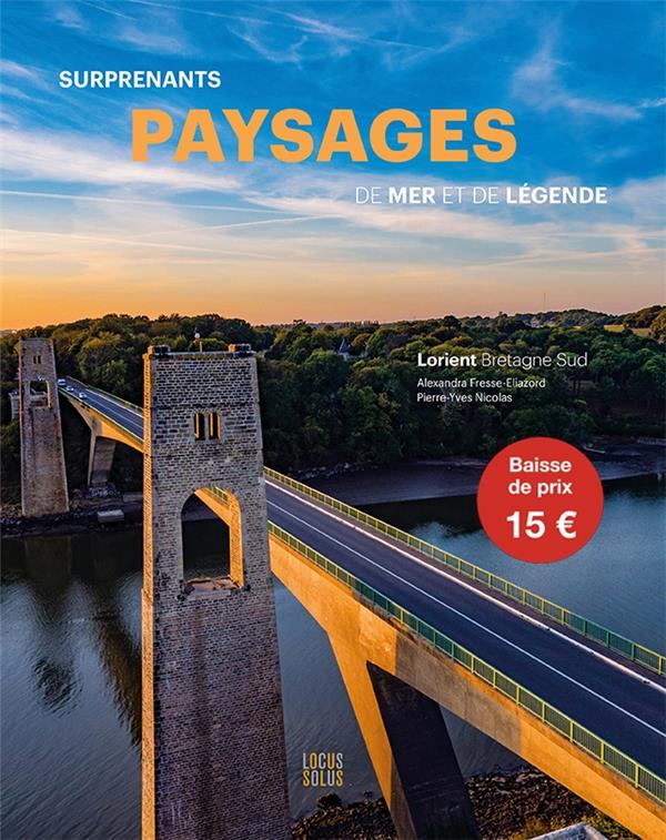 Surprenants paysages de mer et de légende ; Lorient, Bretagne sud