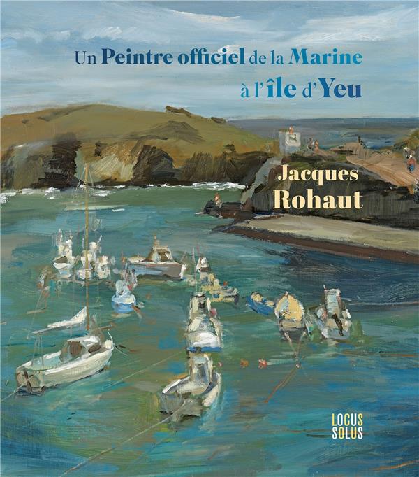 Un peintre officiel de la Marine à l'Île d'Yeu