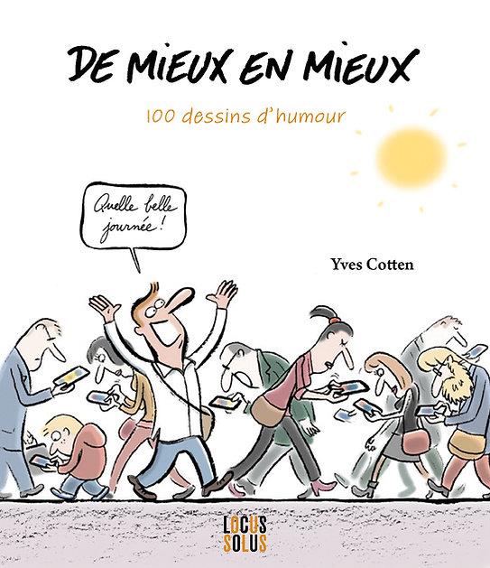 De mieux en mieux : 100 dessins d'humour